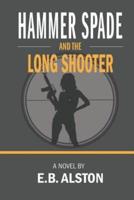 HAMMER SPADE & THE LONG SHOOTE