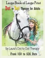 Large Book of Large Print Dot to Dot Therapy for Adults from 150 to 636 Dots