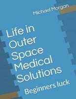 Life in Outer Space Medical Solutions