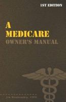 A Medicare Owner's Manual