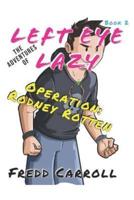The Adventures of Left Eye Lazy OPERATION