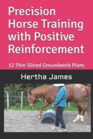 Precision Horse Training With Positive Reinforcement