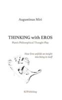 THINKING with EROS: Plato's Philosophical Thought Play