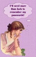 I Need More Than Luck To Remember My Passwords!