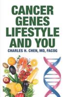 Cancer, Genes, Lifestyle, and You