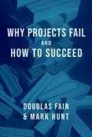 Why Projects Fail and How to Succeed