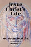 Jesus Christ's Life: You gotta read this!