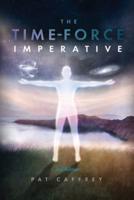 The Time-Force Imperative