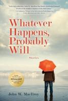 Whatever Happens, Probably Will