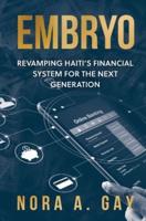 Embryo: Revamping Haiti's Financial System For The Next Generation