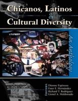 Chicanos, Latinos and Cultural Diversity: An Anthology