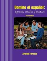 Domine El Espanol: Ejercicios Sencillos Y Practicos