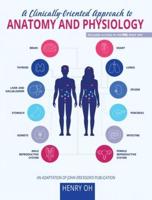 A Clinically-Oriented Approach to Anatomy and Physiology