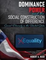 Dominance, Power, and the Social Construction of Difference