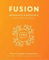 Fusion: Reimagine AND Resource: Structure, Facilities, Plans, Objectives