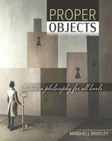Proper Objects: Studies in Philosophy for All Levels