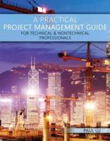 A Practical Project Management Guide for Technical & Nontechnical Professionals
