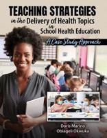 The Use of Different Teaching Strategies in the Delivery of Health Topics in School Health Education: A Case Study Approach