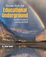 Stories from the Educational Underground: The New Frontier for Learning and Work