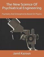 The New Science Of Psychiatrical Engineering