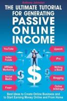 The Ultimate Tutorial for Generating Passive Online Income