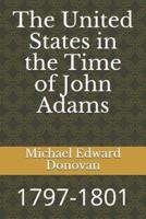 The United States in the Time of John Adams