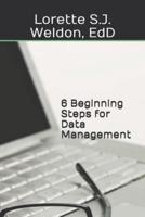 6 Beginning Steps for Data Management