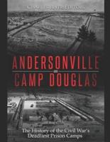 Andersonville and Camp Douglas