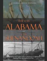 The CSS Alabama and CSS Shenandoah