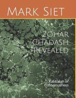 Zohar Chadash Revealed: Kabbalah of Consciousness