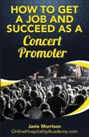 How to Get a Job and Succeed as a Concert Promoter