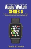 A Beginner User Guide on Apple Watch Series 4