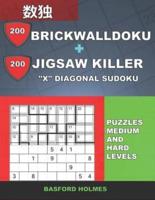200 BrickWallDoku + 200 Jigsaw Killer "X" Diagonal Sudoku. Puzzles Medium and Hard Levels.