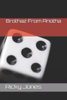 Brothaz From Anotha