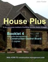 House Plus(TM) Booklet 4 - Construction Management Aid - Construction Control Board 2 Copies