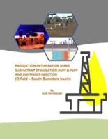 Production Optimization Using Surfactant Stimulation Huff & Puff and Continues Injection