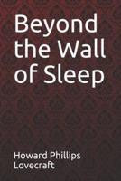 Beyond the Wall of Sleep Howard Phillips Lovecraft