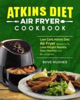 Atkins Diet Air Fryer Cookbook