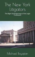 The New York Litigators: The Right Stuff Attorneys of the Legal Profession