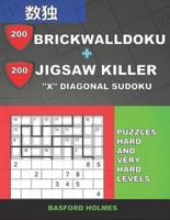 200 BrickWallDoku + 200 Jigsaw Killer "X" Diagonal Sudoku. Puzzles Hard and Very Hard Levels.