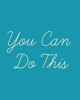 You Can Do This