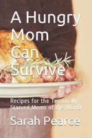 A Hungry Mom Can Survive