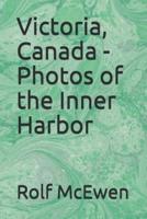 Victoria, Canada - Photos of the Inner Harbor