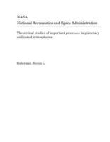 Theoretical Studies of Important Processes in Planetary and Comet Atmospheres