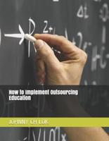 How to Implement Outsourcing Education