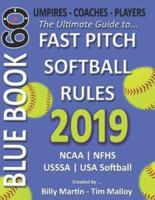 2019 Bluebook 60 - The Ultimate Guide to Fastpitch Softball Rules