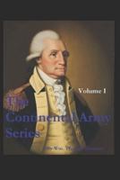 The Continental Army Series - VOLUME I