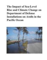 The Impact of Sea-Level Rise and Climate Change on Department of Defense Installations on Atolls in the Pacific Ocean