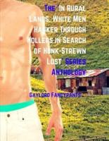 The 'In Rural Lands, White Men Hanker Through Hollers in Search of Hunk-Strewn Lust' Series Anthology