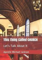 This Thing Called CHURCH